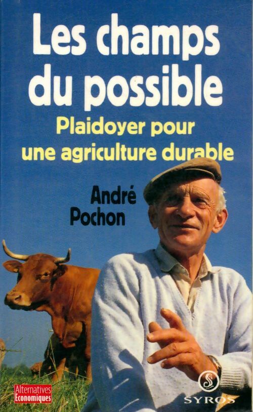 Livrenpoche : Les champs du possible. Plaidoyer pour une agriculture durable - André Pochon - Livre