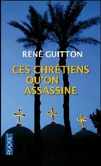Livrenpoche : Ces chrétiens qu'on assassine - René Guitton - Livre