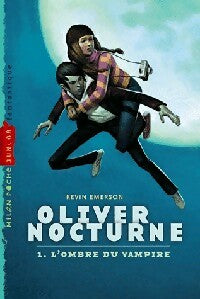 Livrenpoche : Olivier Nocturne Tome I : L'ombre du vampire - Kevin Emerson - Livre