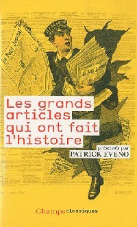 Livrenpoche : Les grands articles qui ont fait l'histoire - Patrick Eveno - Livre