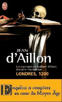 Livrenpoche : Les aventures de Guilhem d'Ussel, chevalier troubadour Tome II : Londres, 1200 - Jean D'Aillon - Livre