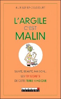 Livrenpoche : L'argile c'est malin - Alix Lefief-Delcourt - Livre
