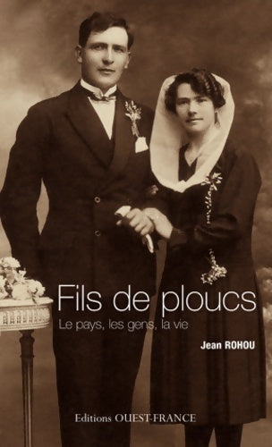 Livrenpoche : Fils de ploucs Tome I : Le pays, les gens, la VIe - Jean Rohou - Livre