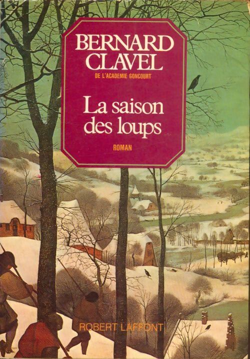 Livrenpoche : Les colonnes du ciel Tome I : La saison des loups - Bernard Clavel - Livre