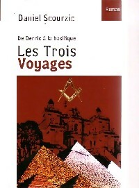 Livrenpoche : Les trois voyages. De Berric à la basilique - Daniel Scourzic - Livre