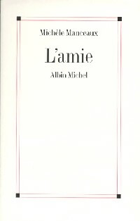 L'amie - Michèle Manceaux - Livre