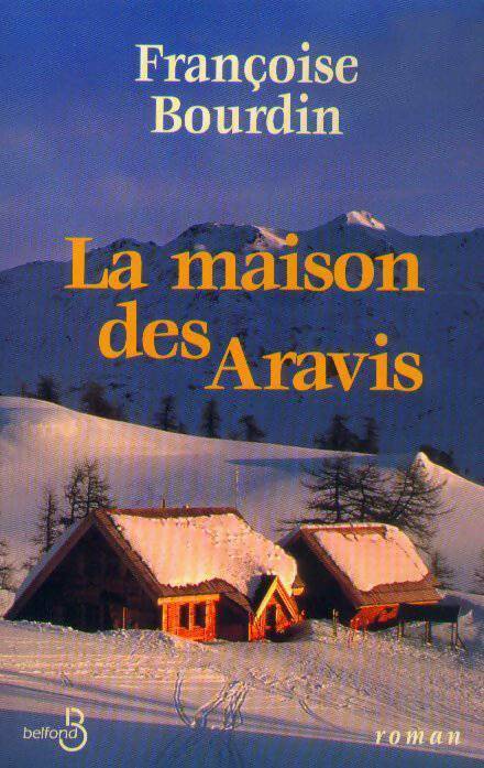 Livrenpoche : La maison des Aravis - Françoise Bourdin - Livre
