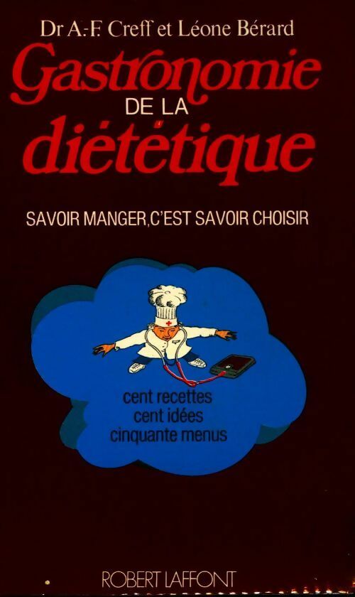Livrenpoche : Gastronomie de la diététique - A.F. Creff, L. Berard - Livre