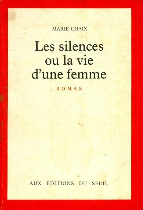 Livrenpoche : Les silences ou la vie d'une femme - Marie Chaix - Livre