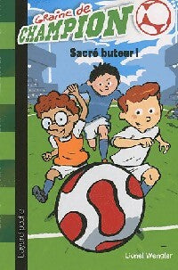 Livrenpoche : Graine de champion Tome II : Sacré buteur ! - Lionel Wengler - Livre
