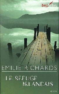 Livrenpoche : Le refuge irlandais - Emilie Richards - Livre