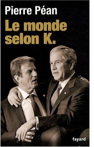 Livrenpoche : Le monde selon K. - Pierre Péan - Livre