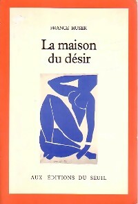 Livrenpoche : La maison du désir - France Huser - Livre
