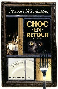 Livrenpoche : Choc en retour - Hubert Monteilhet - Livre