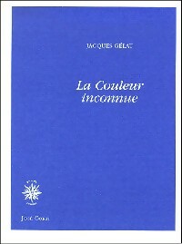 Livrenpoche : La couleur inconnue - Jacques Gélat - Livre