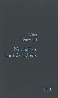 Livrenpoche : Nos baisers sont des adieux - Nina Bouraoui - Livre