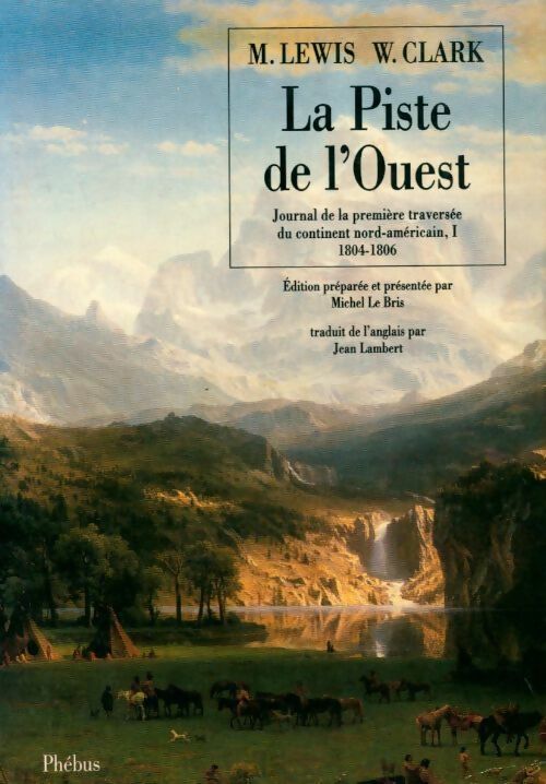 Livrenpoche : La piste de l'ouest - Meriwether Lewis, William Clark - Livre