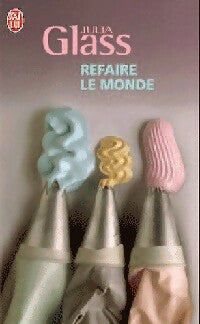 Livrenpoche : Refaire le monde - Julia Glass - Livre