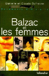 Livrenpoche : Balzac et les femmes - Danielle Dufresne, Claude Dufresne - Livre