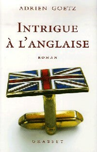 Livrenpoche : Intrigue à l'anglaise - Adrien Goetz - Livre