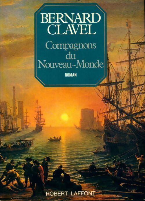 Livrenpoche : Les colonnes du ciel Tome V : Compagnons du nouveau monde - Bernard Clavel - Livre