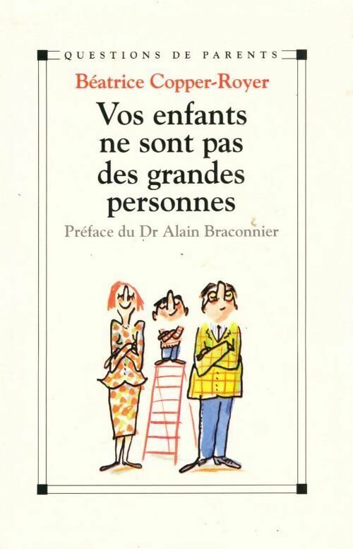 Livrenpoche : Vos enfants ne sont pas des grandes personnes - Béatrice Copper-Royer - Livre