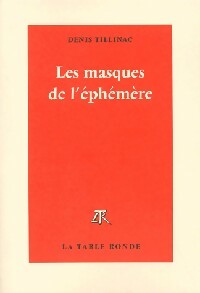Livrenpoche : Les masques de l'éphémère - Denis Tillinac - Livre