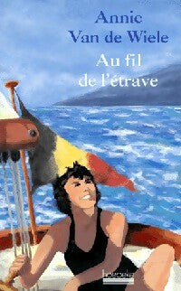 Livrenpoche : Au fil de l'étrave - Annie Van de Wiele - Livre