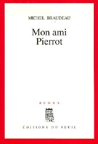 Livrenpoche : Mon ami Pierrot - Michel Braudeau - Livre