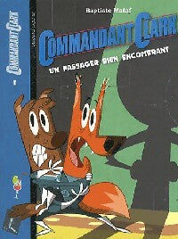 Livrenpoche : Commandant Clark Tome I : Un passager bien encombrant - Baptiste Mataf - Livre