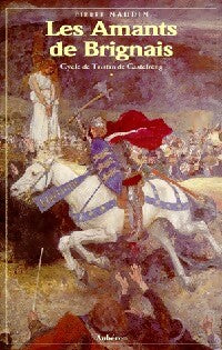 Cycle de Tristan de Castelreng Tome I : Les amants de Brignais - Pierre Naudin -  Aubéron GF - Livre