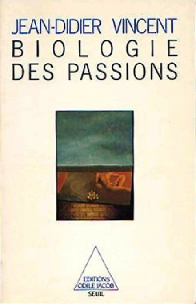 Biologie des passions - Jean-Didier Vincent -  Jacob GF - Livre