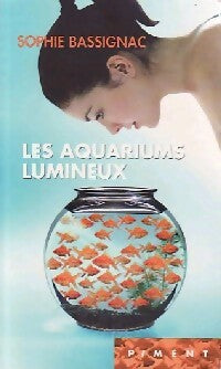 Livrenpoche : Les aquariums lumineux - Sophie Bassignac - Livre