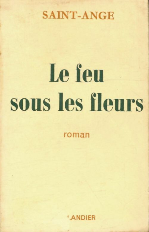 Livrenpoche : Le feu sous les fleurs - Saint-Ange - Livre