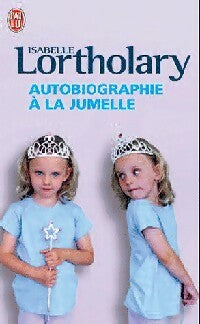 Livrenpoche : Autobiographie à la jumelle - Isabelle Lortholary - Livre