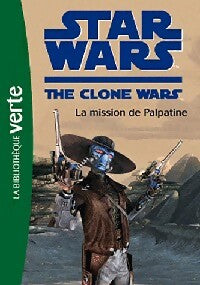 Star Wars : The clone wars Tome IX : La mission de Palpatine - Collectif - Livre