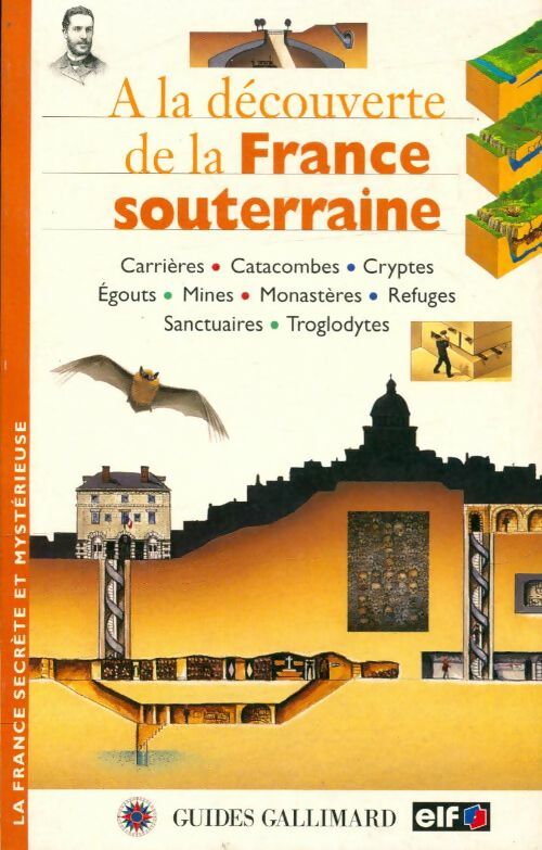  A la découverte de la France souterraine - Patrick Saletta -  La France secrète et mystérieuse - Livre