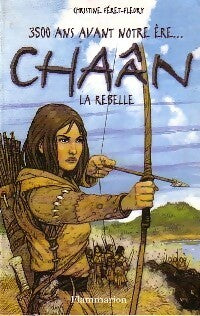 Livrenpoche : Chaân, 3500 ans avant notre ère Tome I : La rebelle - Christine Féret-Fleury - Livre