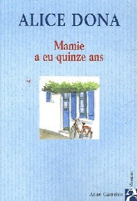 Livrenpoche : Mamie a eu quinze ans - Alice Dona - Livre