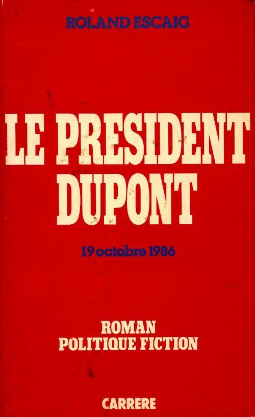 Livrenpoche : Le président Dupont - Roland Escaig - Livre