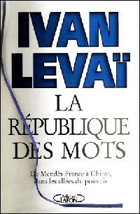 Livrenpoche : La république des mots - Ivan Levaï - Livre