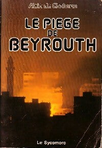 Livrenpoche : Le piège de Beyrouth - Alain De Chalvron - Livre