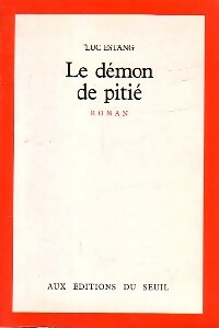 Livrenpoche : Le démon de pitié - Luc Estang - Livre