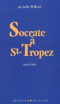 Livrenpoche : Socrate à St-Tropez - Alain Soral - Livre