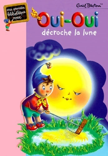 Livrenpoche : Oui-Oui décroche la lune - Enid Blyton - Livre
