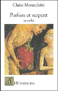 Livrenpoche : Parfum et serpent - Claire Moracchini - Livre