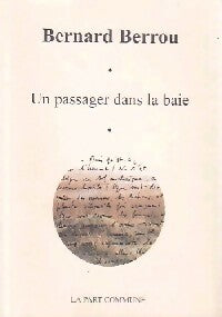 Un passager dans la baie - Bernard Berrou - Livre