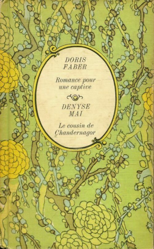 Livrenpoche : Romance pour une captive / Le cousin de Chandernagor - Doris Faber, Denyse Mai - Livre