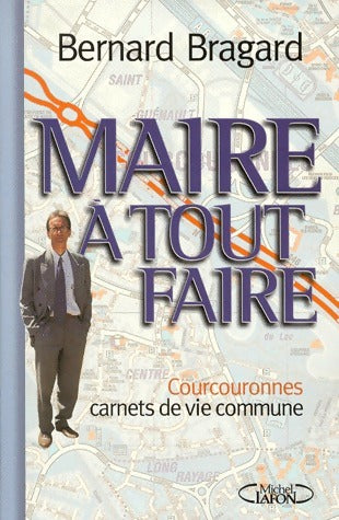 Livrenpoche : Maire à tout faire - Bernard Bragard - Livre