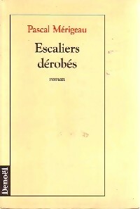 Escaliers dérobés - Pascal Mérigeau -  Denoel GF - Livre